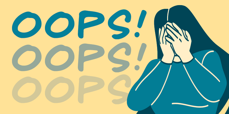 Woman with her head in her hands with Oops! repeated three times behind her